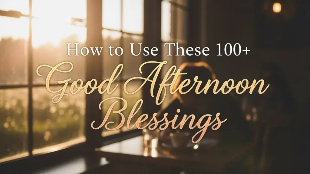 How to Use 100+ Good Afternoon Blessings: Golden Sunset Window View Inspirational Messages for indoor sitting.